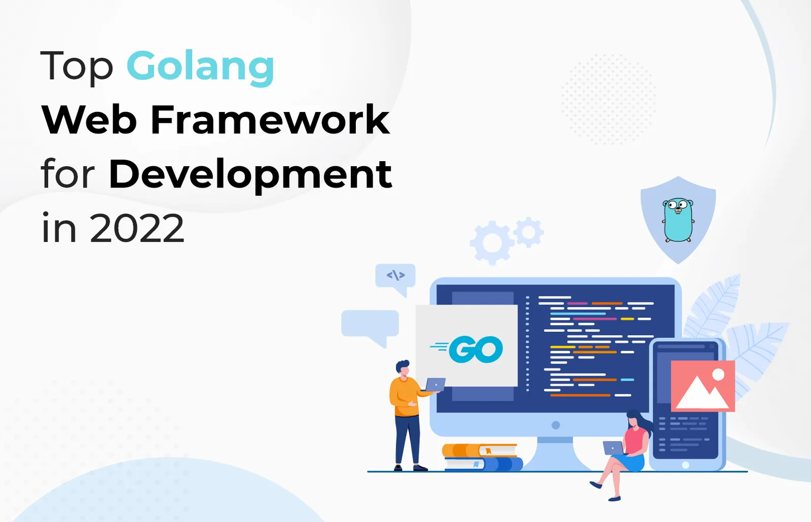 The Best Golang Frameworks for the Developer in 2022