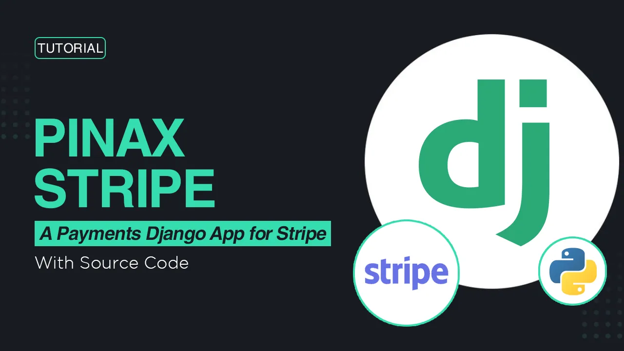 Pinax Stripe: A Payments Django App for Stripe