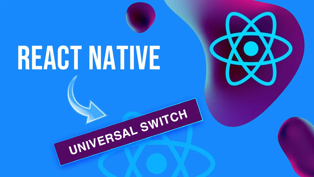 A Universal Switch for React Native (Android and IOS)