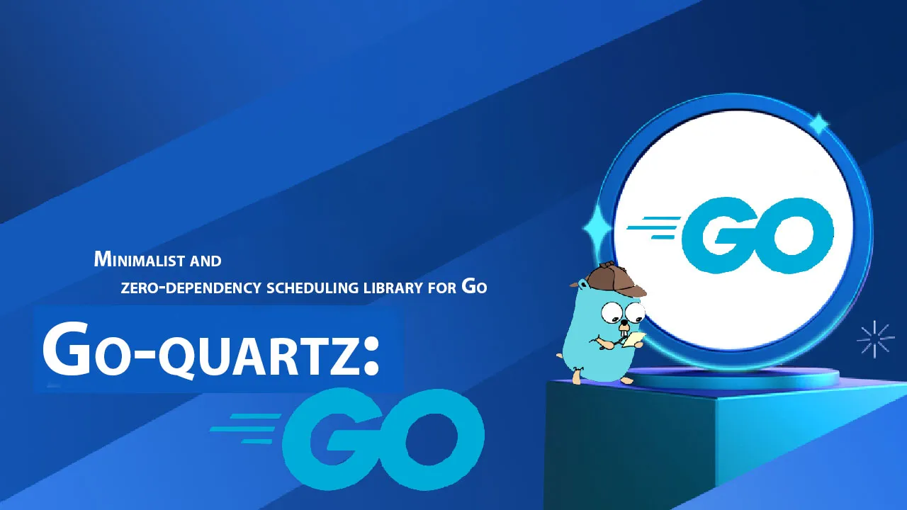 Go-quartz: Minimalist and Zero-dependency Scheduling Library for Go