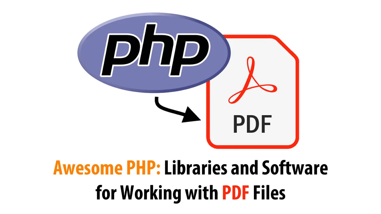 Awesome PHP: Libraries and Software for Working with PDF Files