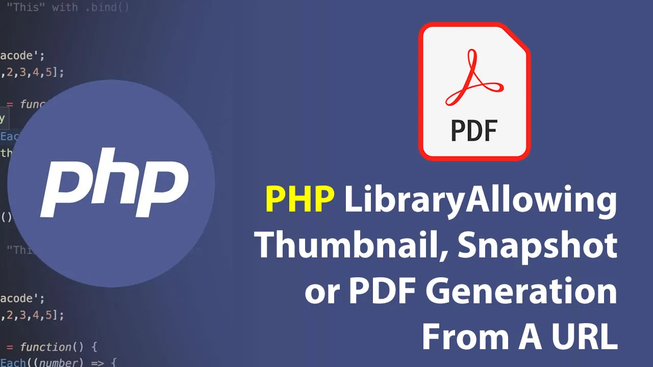 PHP Library Allowing Thumbnail, Snapshot or PDF Generation From A URL