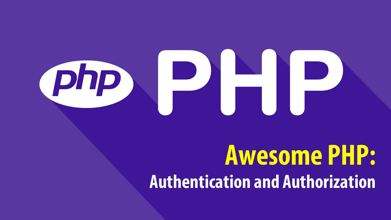 Awesome PHP: Authentication and Authorization