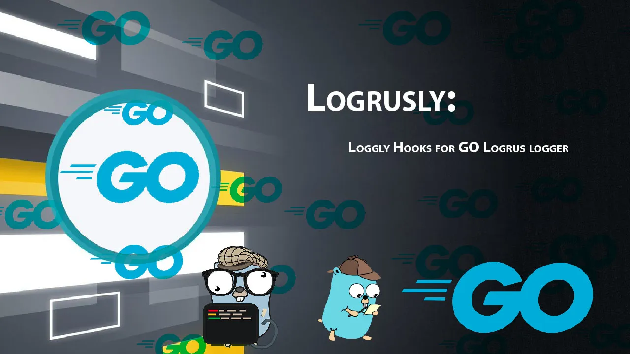 Logrusly: Loggly Hooks for GO Logrus logger