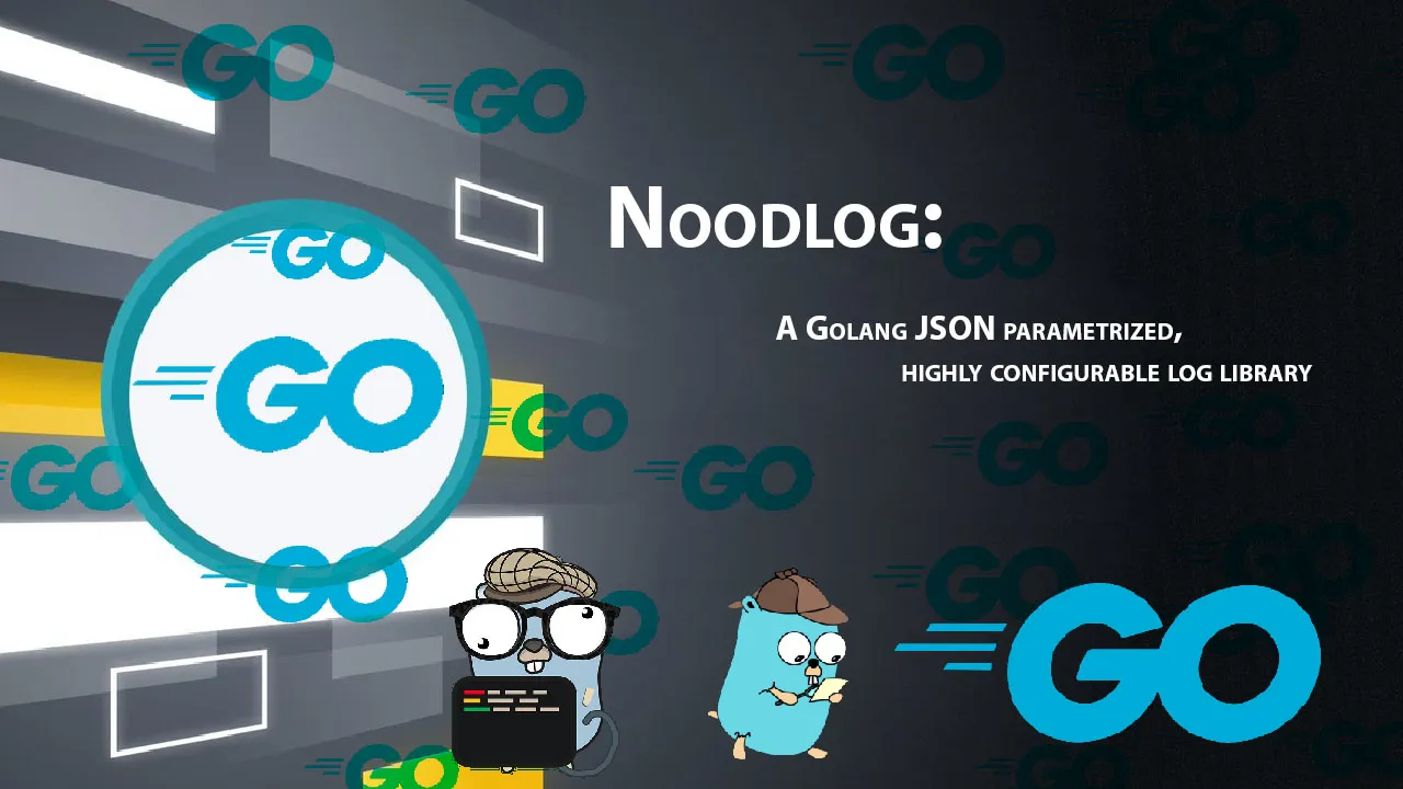 Noodlog: A Golang JSON Parametrized, Highly Configurable Log Library