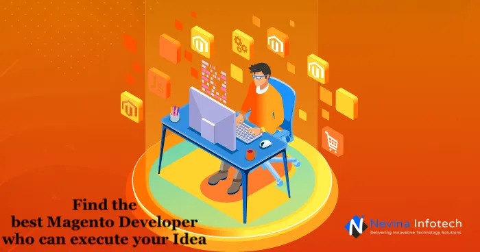 Find the best Magento Developer who can execute your Idea