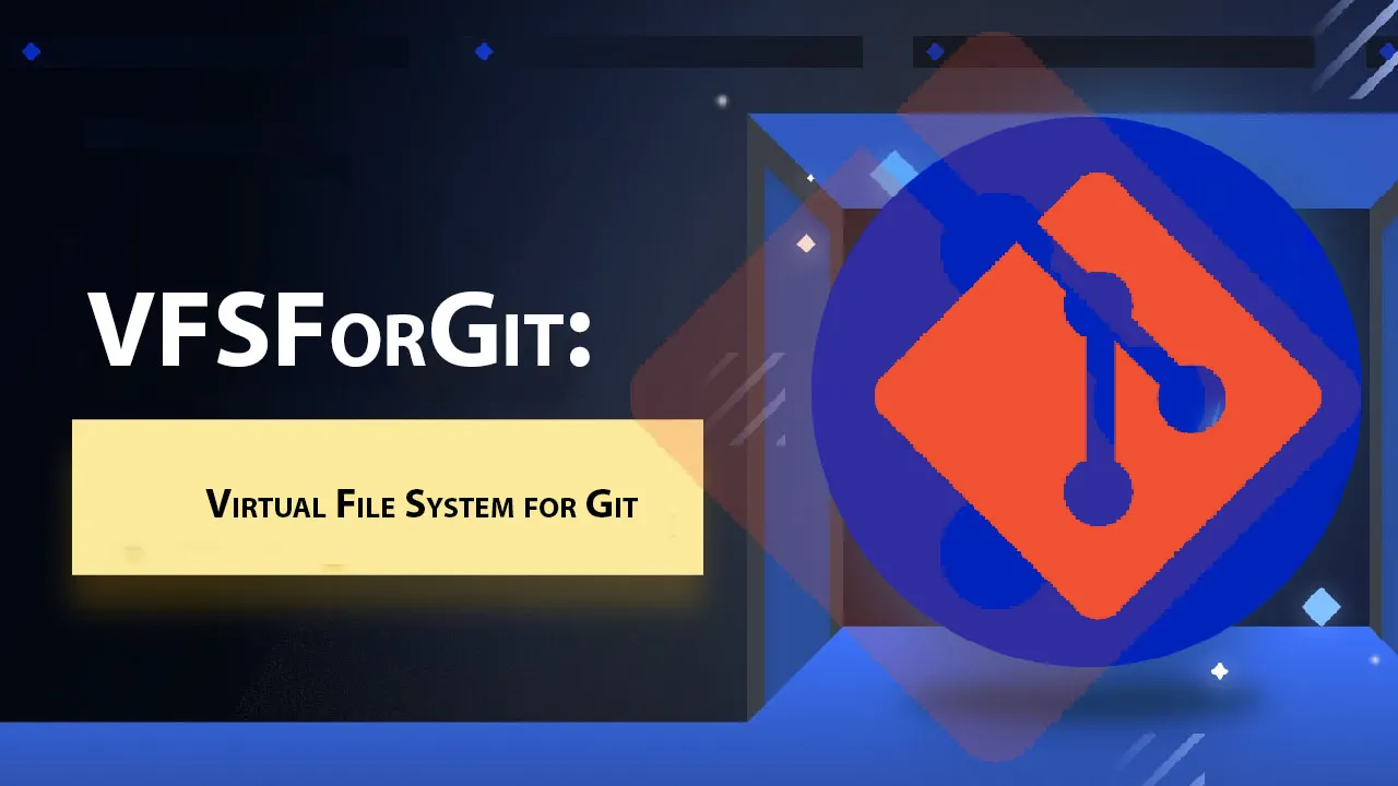 VFSForGit: Virtual File System for Git