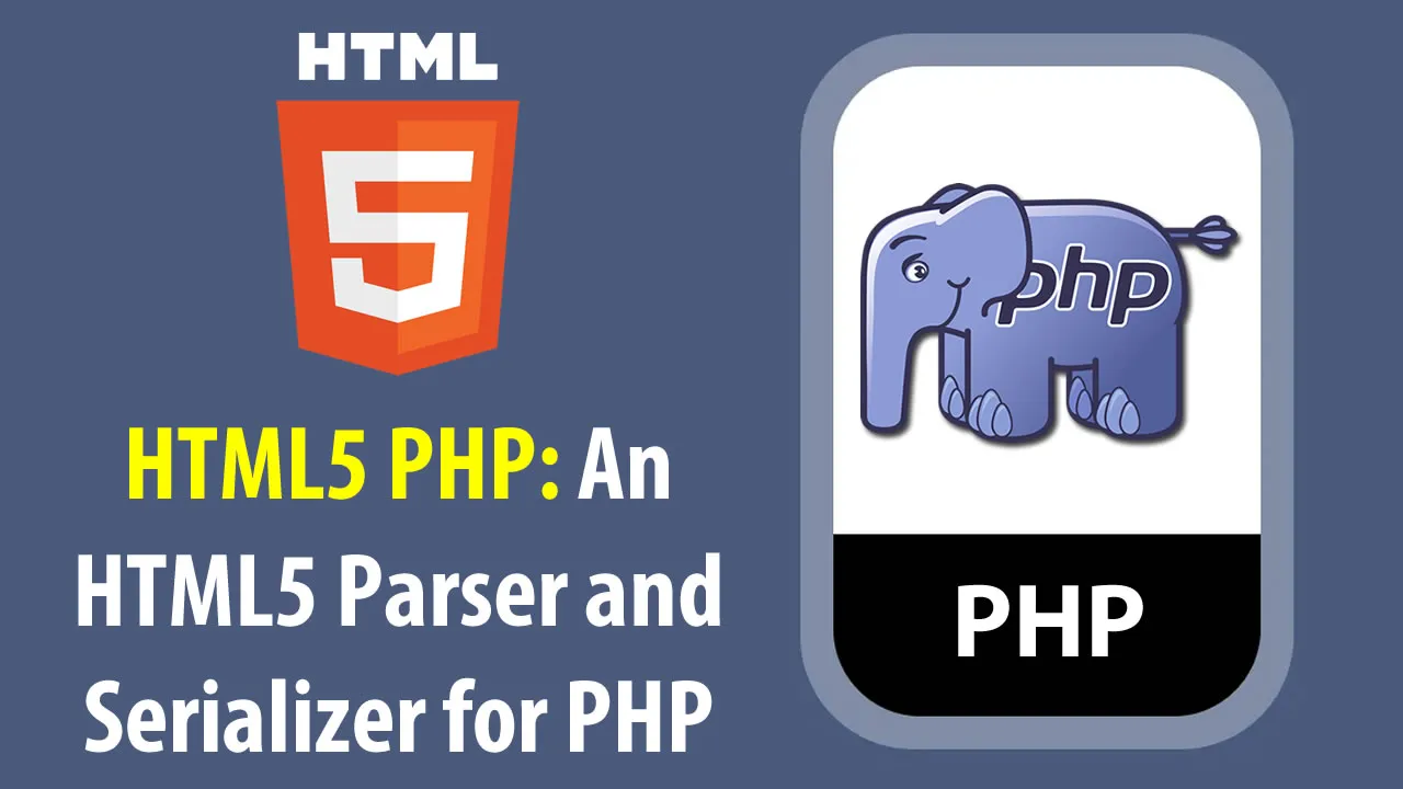 HTML5 PHP: An HTML5 Parser and Serializer for PHP