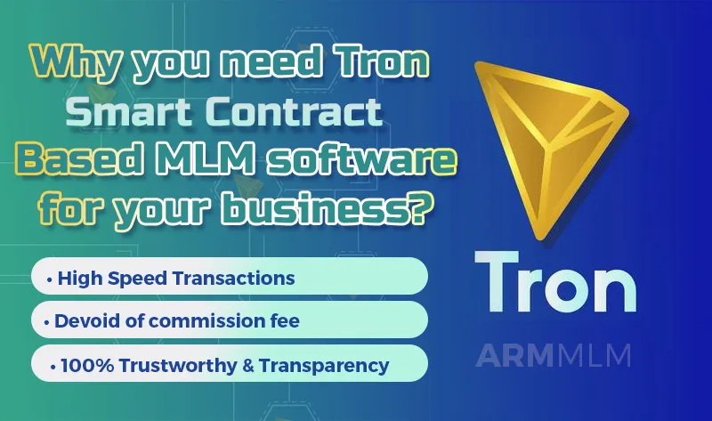 Smart contract MLM software on Tron - What are Its benefits?