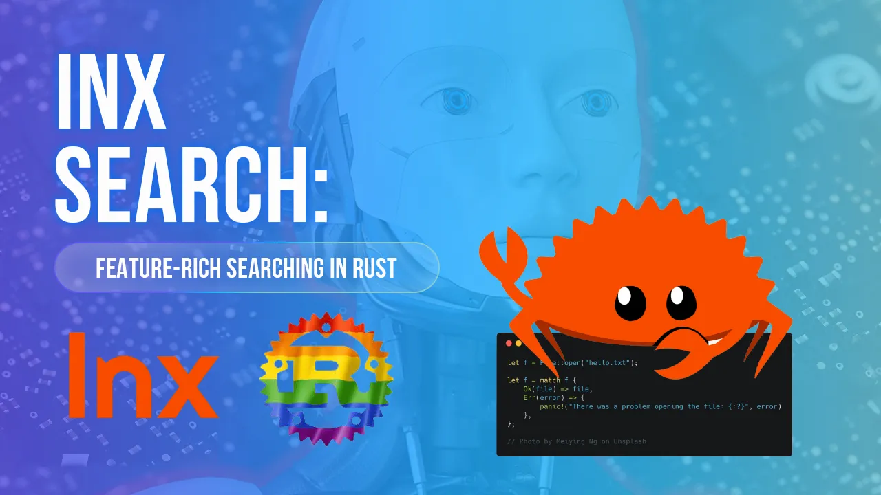 INX: insanely Fast, Feature-rich Searching Written In Rust
