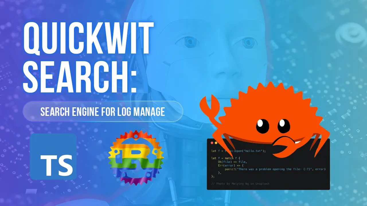 Quickwit: Cloud Native and Cost-efficient Search Engine for Log Manage