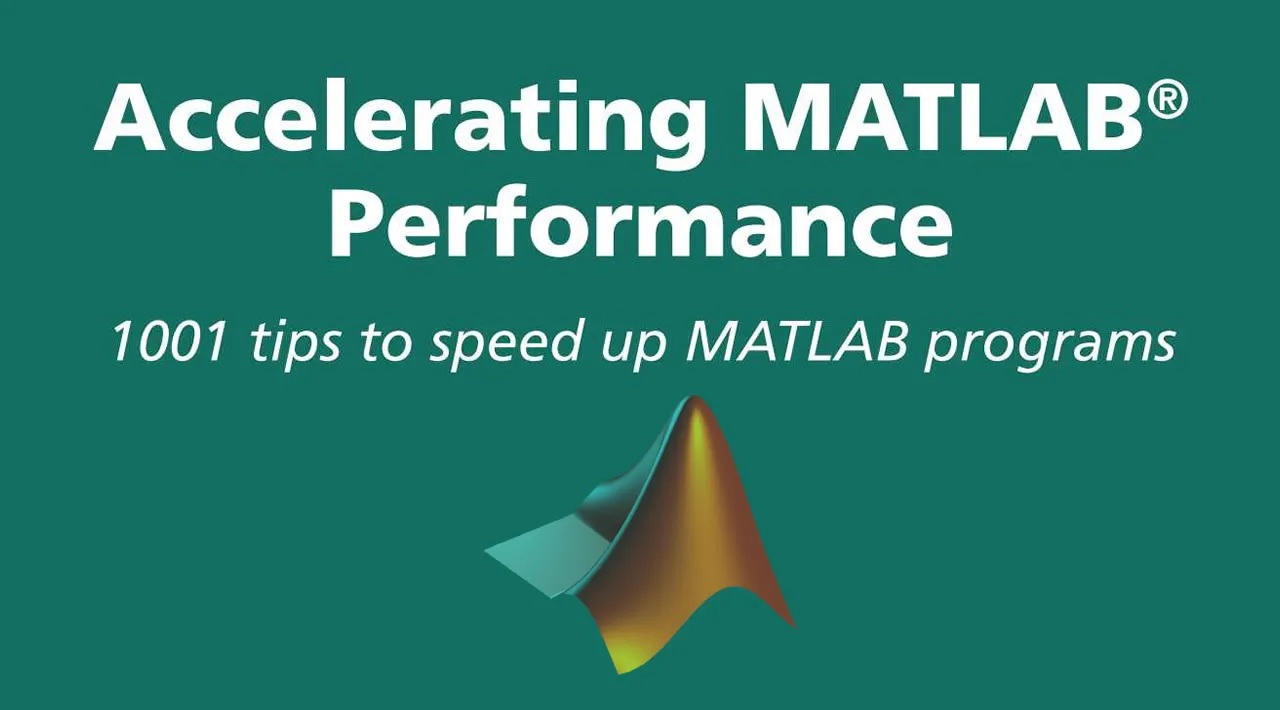 Accelerating MATLAB Performance (PDF Book for FREE Download)