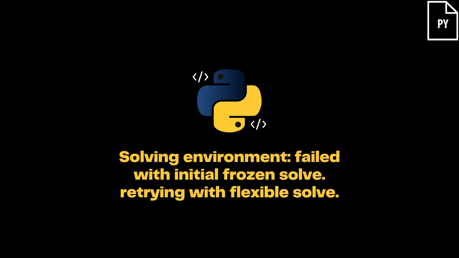 Solving environment: failed with initial frozen solve. retrying with flexible solve - ItsMyCode
