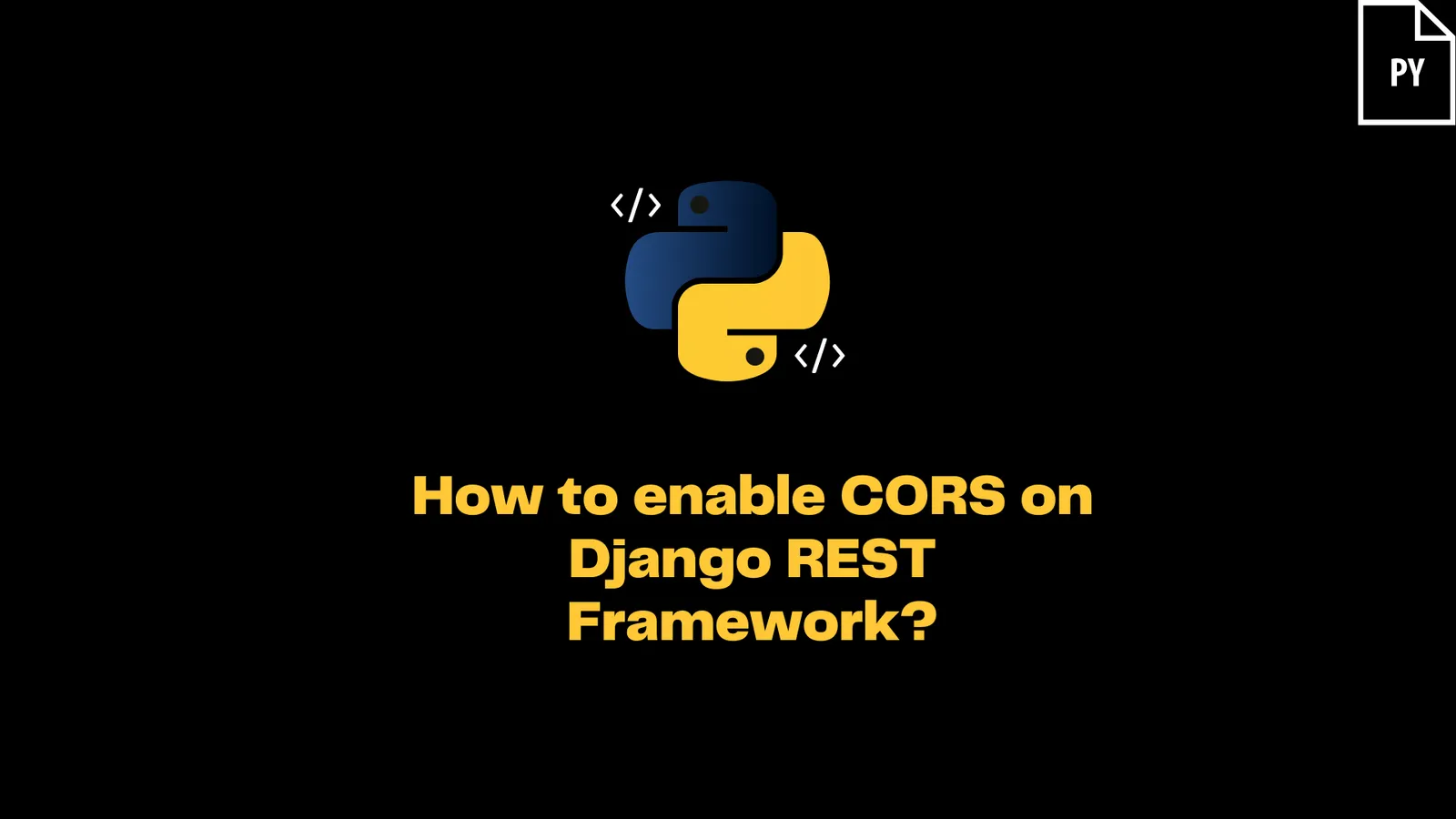 How to enable CORS on Django REST Framework? - ItsMyCode