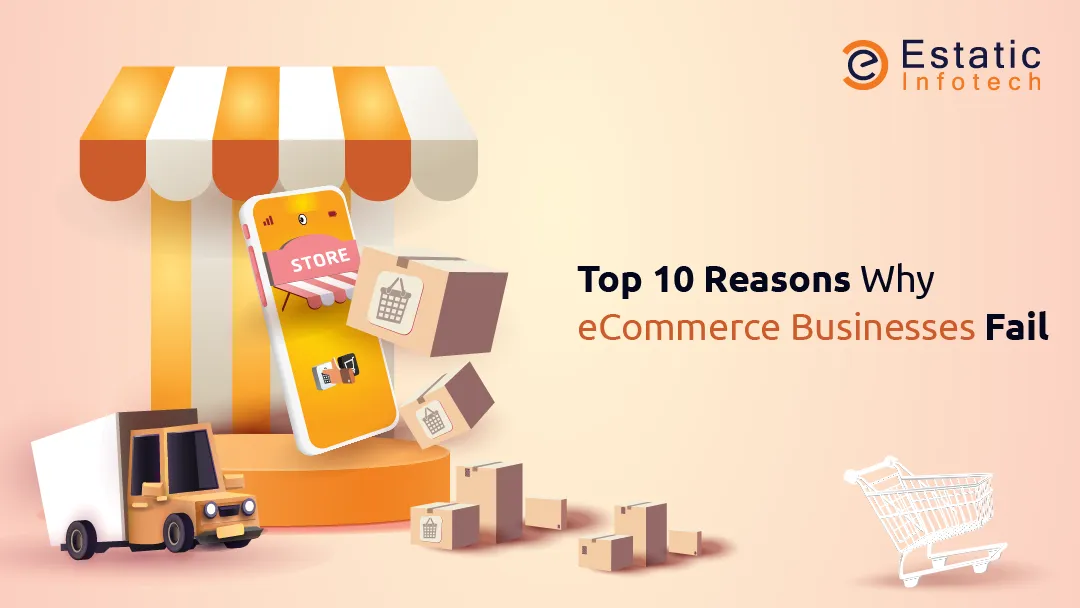 Top 10 Reasons Why eCommerce Businesses Fail