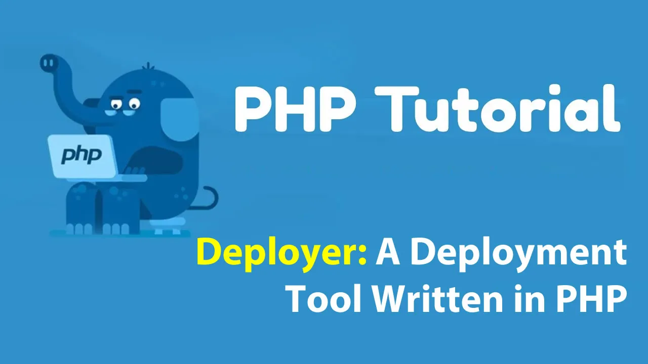 Deployer: A Deployment Tool Written in PHP