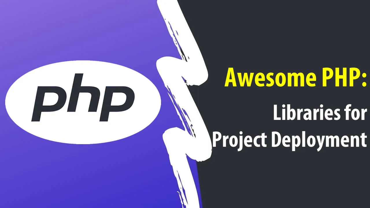 Awesome PHP: Libraries for Project Deployment