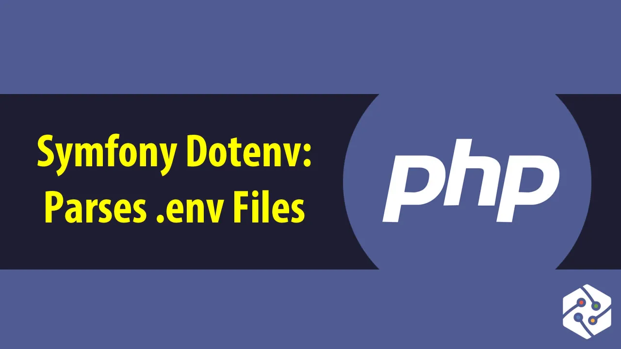 Symfony Dotenv: Parses .env Files