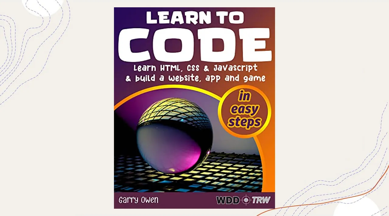 LEARN TO CODE - Using HTML, CSS, and JavaScript (PDF Book for FREE Download)