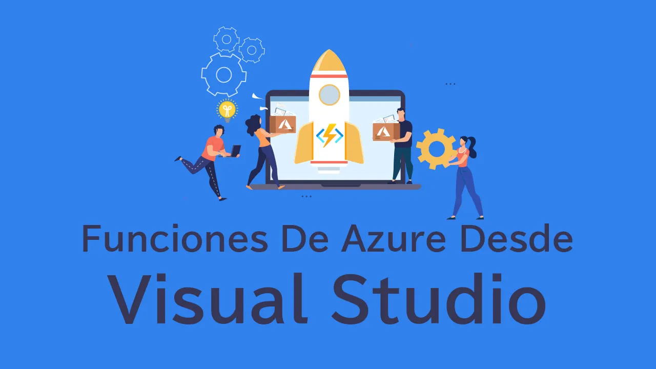 Cómo Crear Y Publicar Funciones De Azure Desde Visual Studio