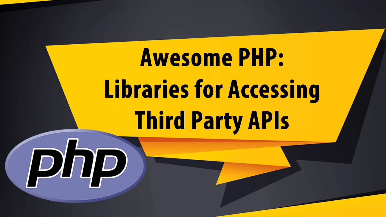 Awesome PHP: Libraries for Accessing Third Party APIs