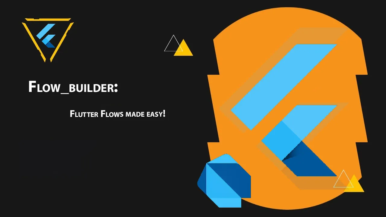  Flow_builder: Flutter Flows Made Easy! 
