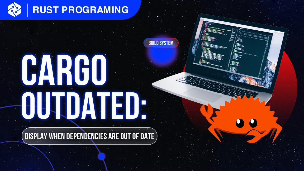 Cargo Outdated: for Displaying When Dependencies Are Out Of Date