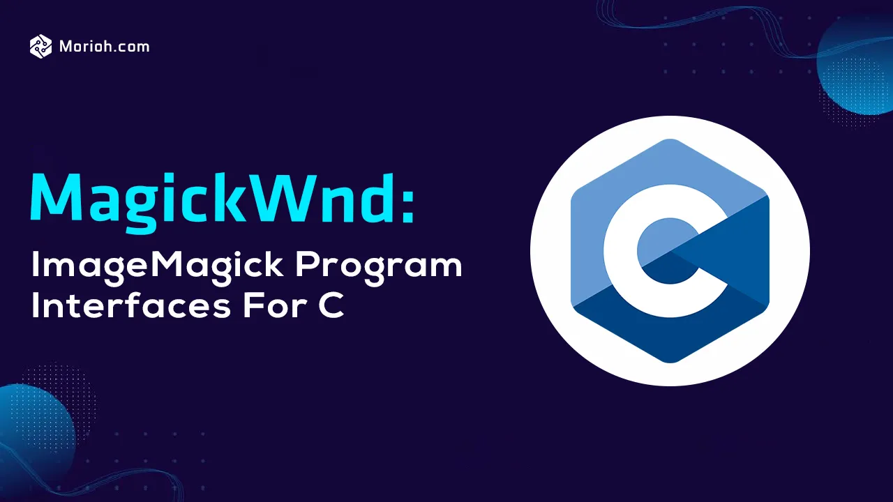 MagickWnd: ImageMagick Program interfaces for C