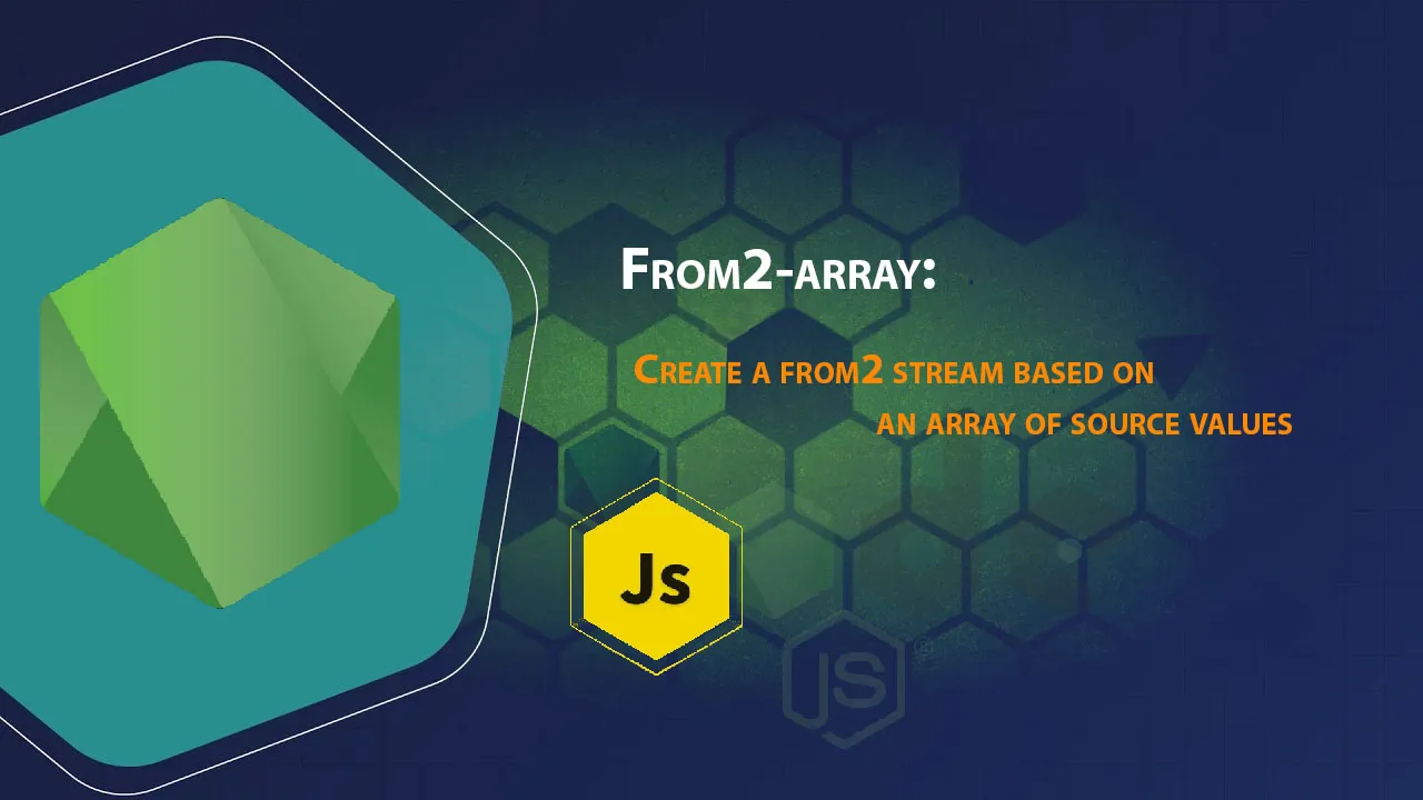 From2-array: Create A From2 Stream Based on an Array Of Source Values
