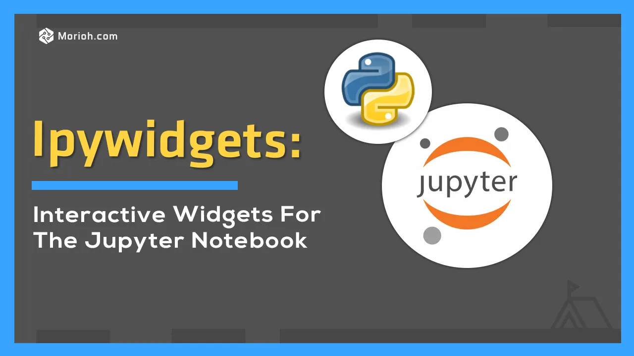 Ipywidgets: Interactive Widgets for The Jupyter Notebook