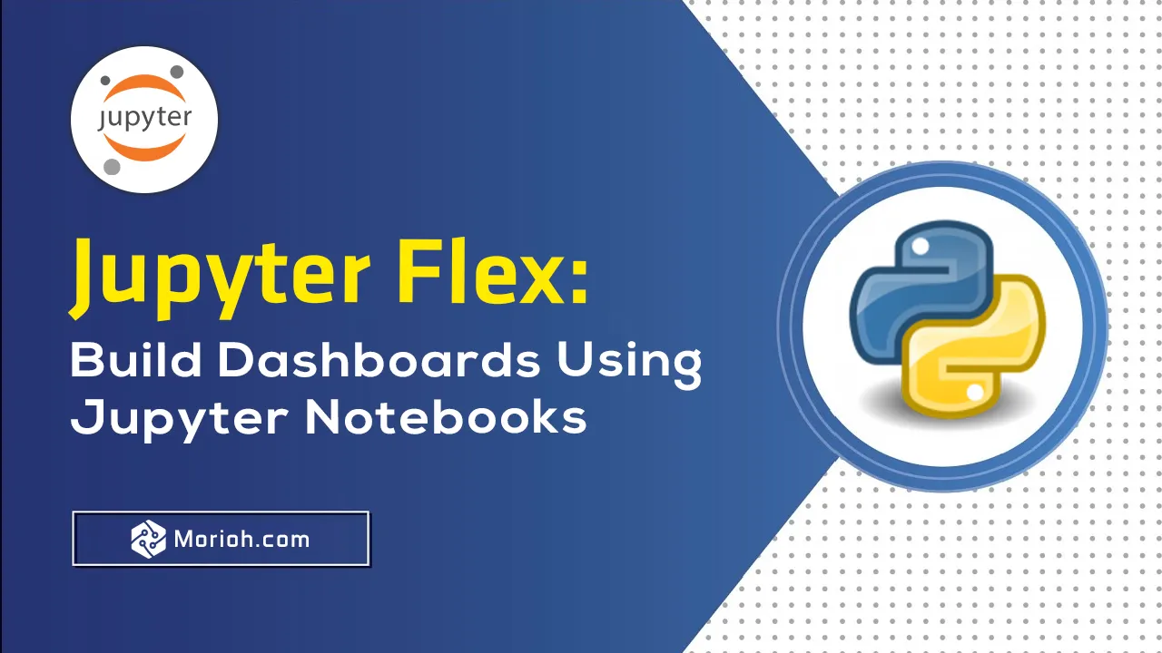 Jupyter Flex: Build Dashboards using Jupyter Notebooks