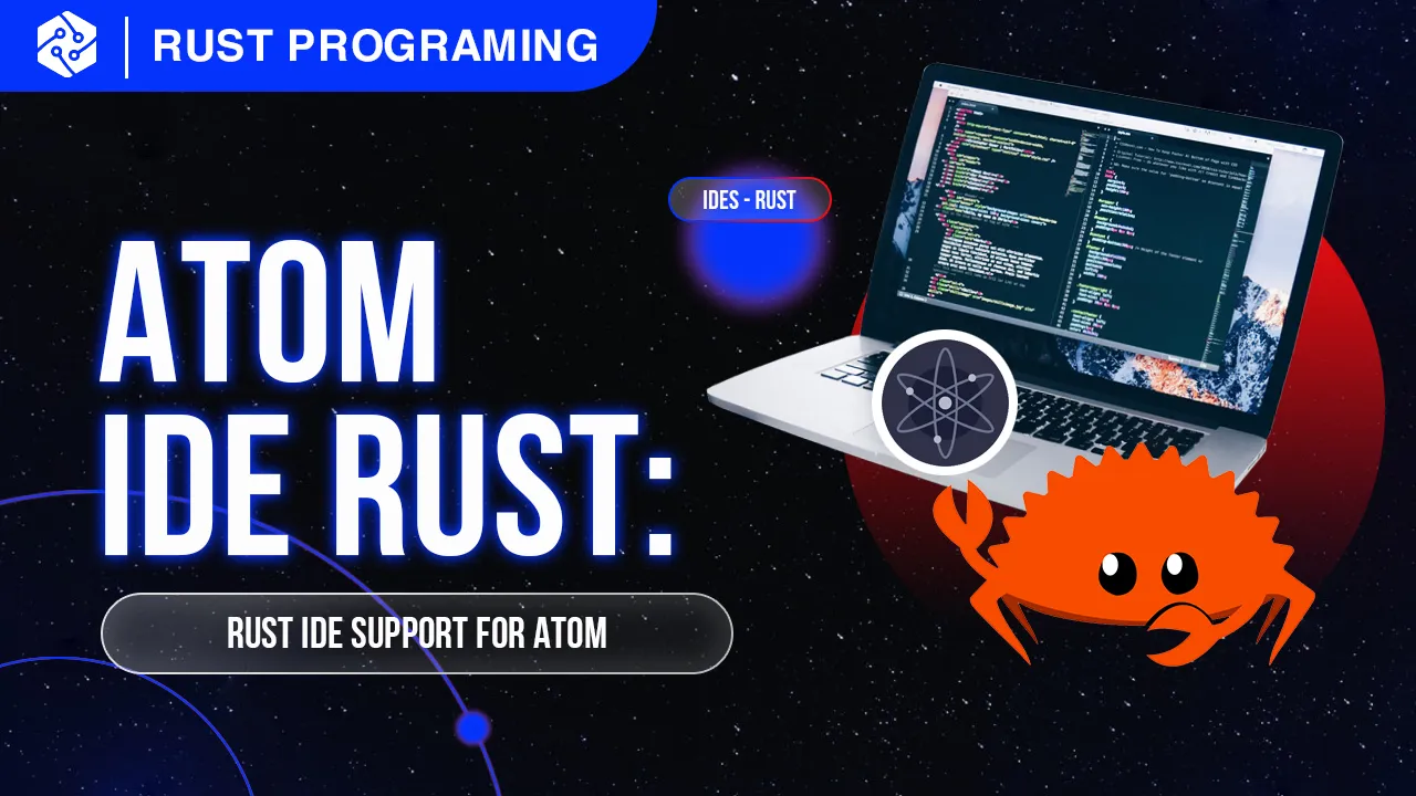 Atom Ide Rust: Rust IDE Support for Atom