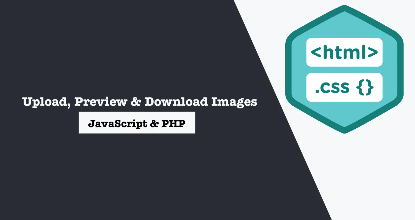 Upload, Preview & Download Images using JavaScript & PHP