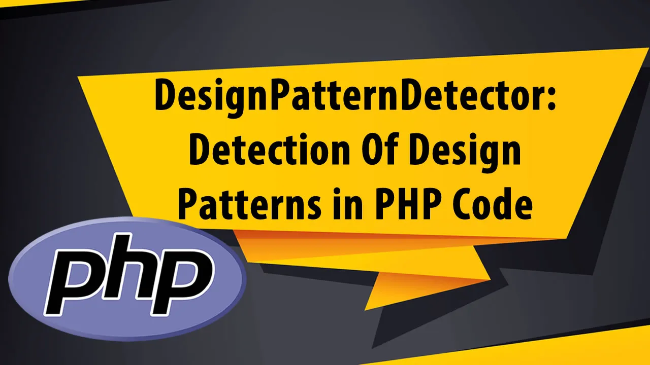 DesignPatternDetector: Detection Of Design Patterns in PHP Code