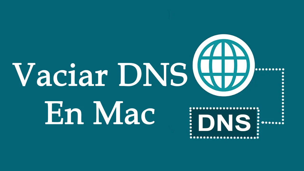 Cómo Vaciar DNS En Mac - MacOS Clear DNS Cache