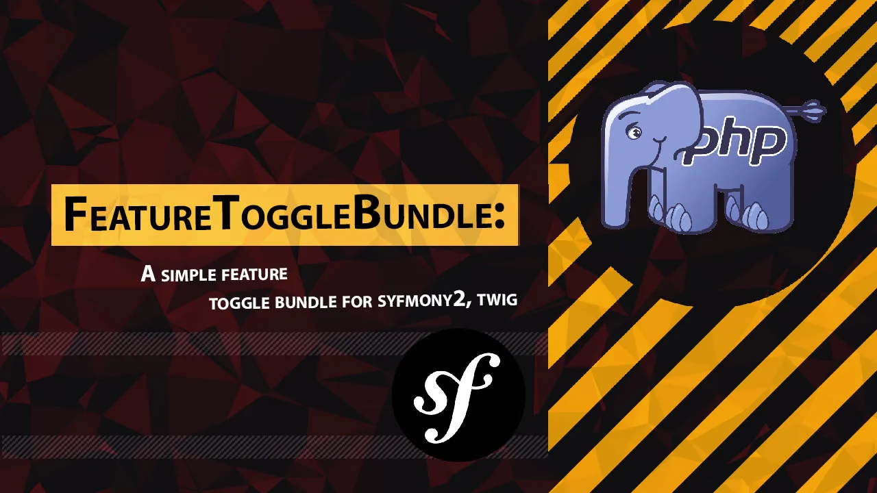 FeaturetoggleBundle: A Simple Feature Toggle Bundle for Syfmony2, Twig