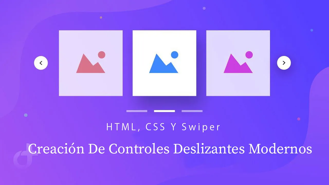 Creación De Controles Deslizantes Modernos Con HTML, CSS Y Swiper