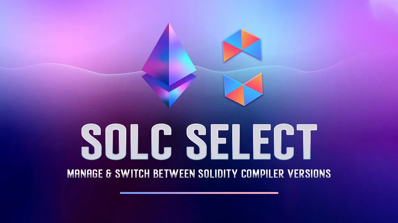 Solc Select: Manage and Switch Between Solidity Compiler Versions