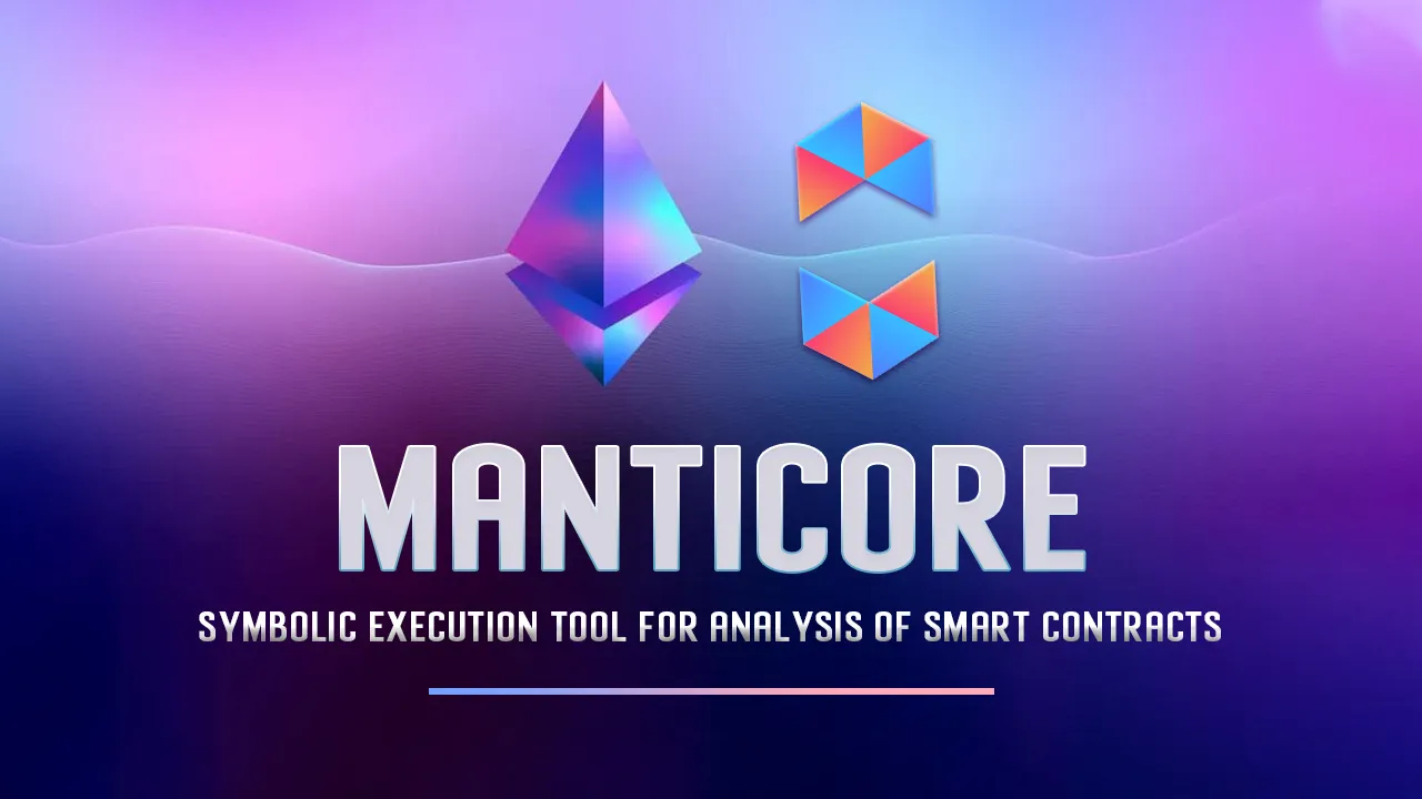 Manticore: A Symbolic Execution Tool for Analysis Of Smart Contracts