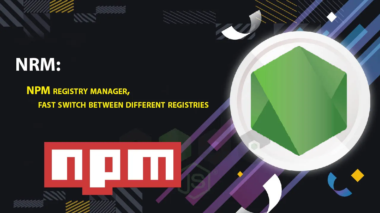 NRM: NPM Registry Manager, Fast Switch Between Different Registries