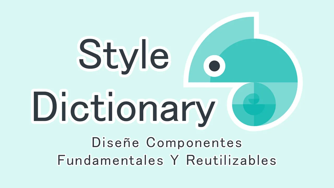 Diseñe Componentes Fundamentales Y Reutilizables Con Style Dictionary