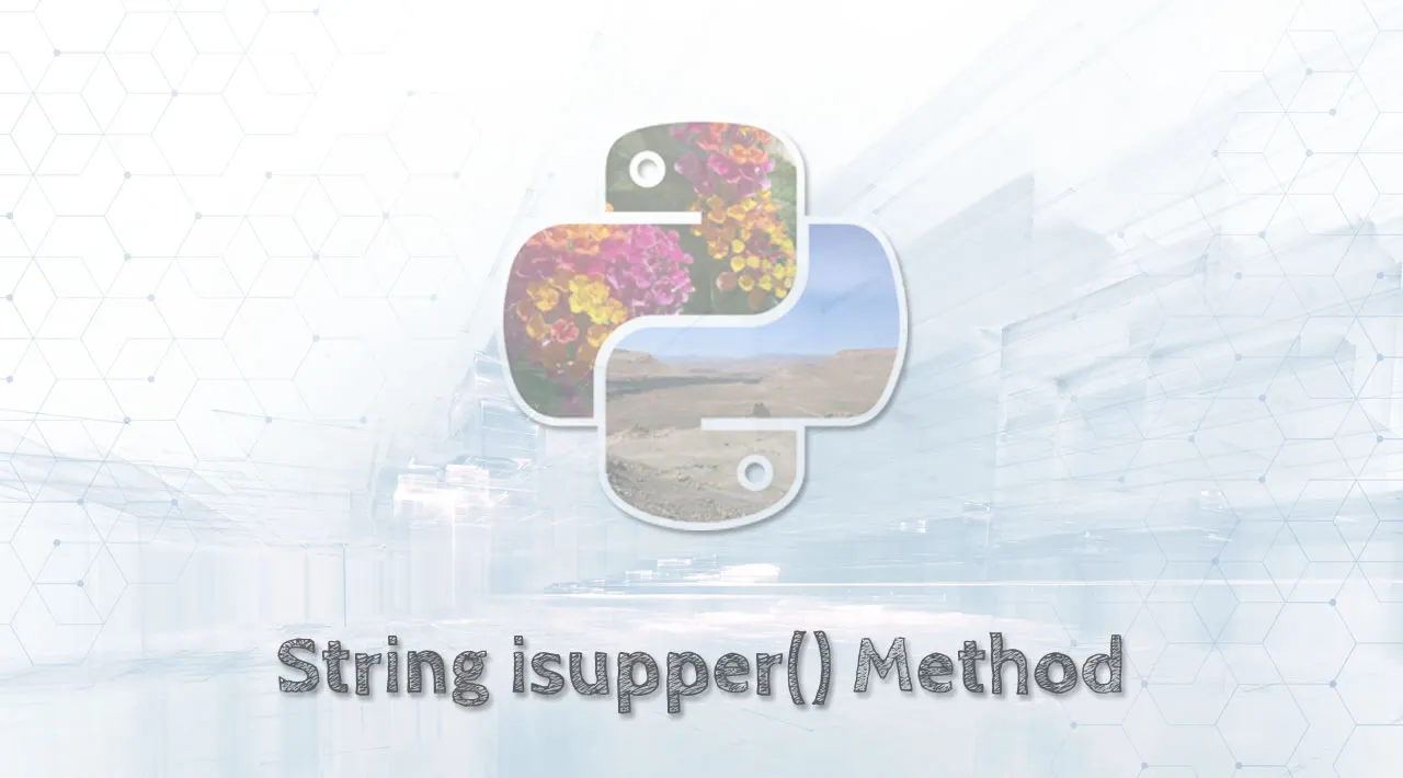 Python String Tutorial | Python String isupper() Method