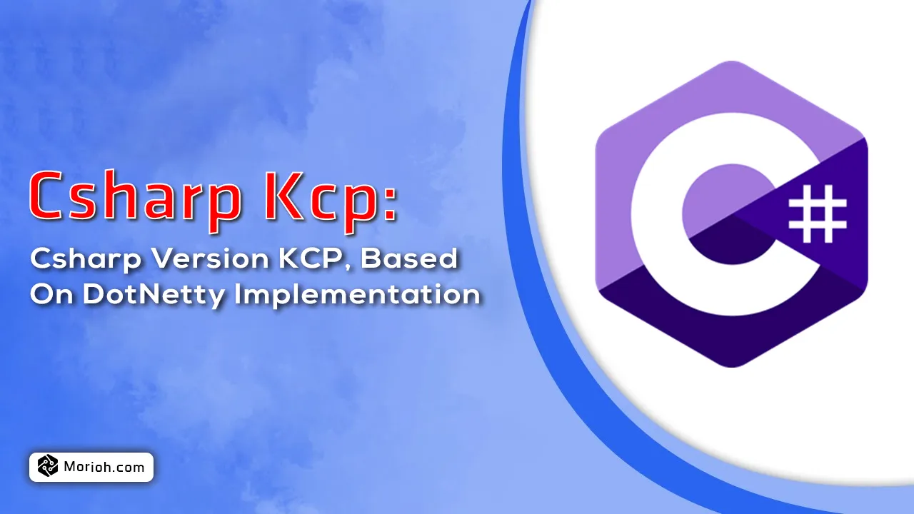 Csharp Kcp: Csharp Version KCP, Based on DotNetty Implementation 