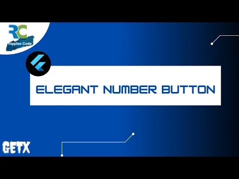 How to Use Elegant Number Button in Flutter using GetX In 5 Minutes