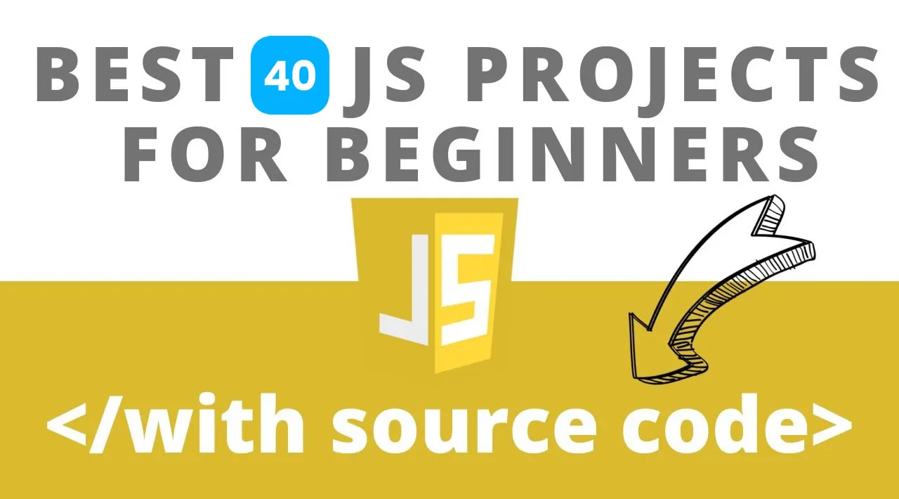 40 JavaScript Projects for Beginners [Code Included]