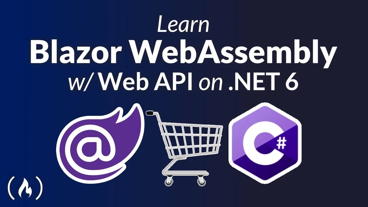 Blazor WebAssembly & Web API on .NET 6 – Full Course (C#)