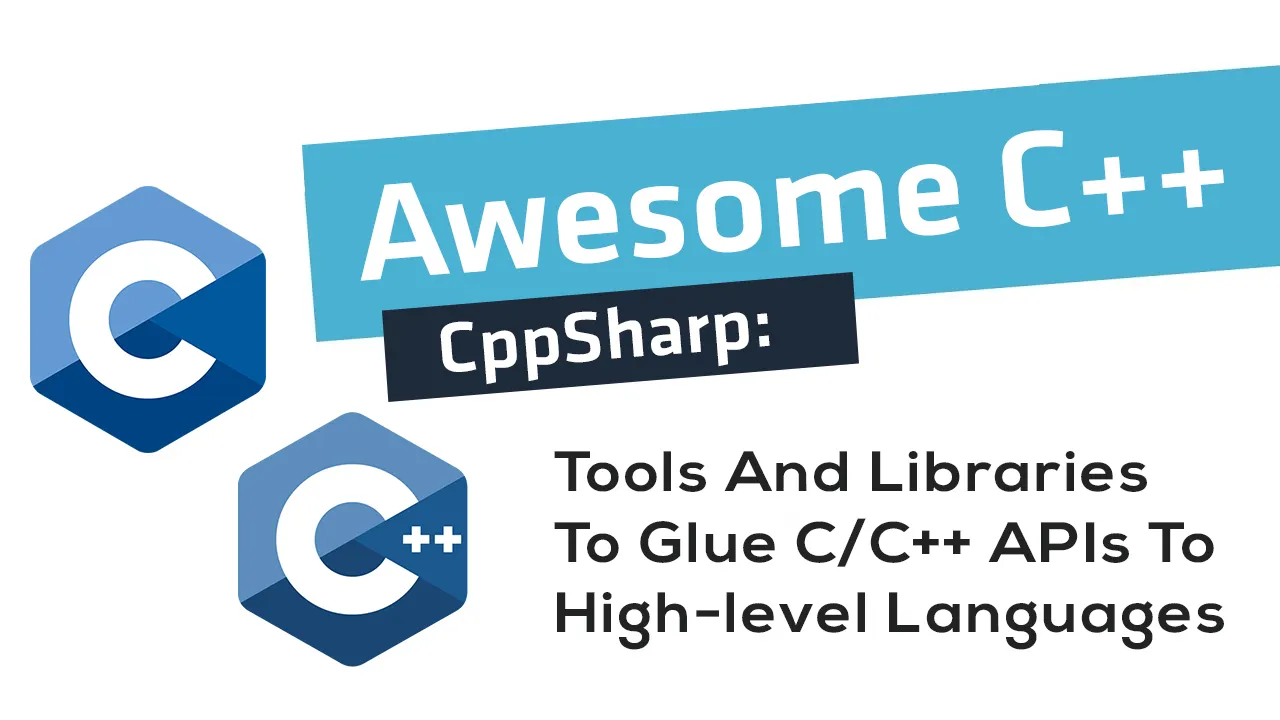 Tools And Libraries To Glue C/C++ APIs To High-level Languages