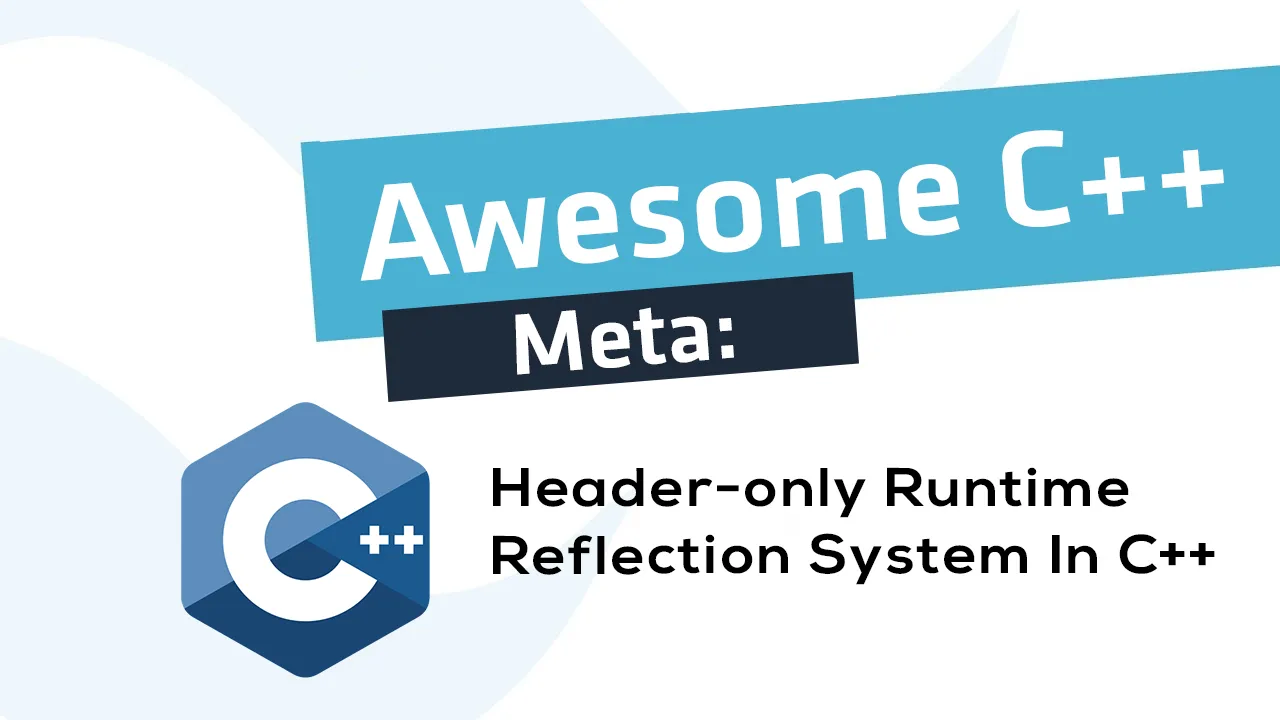 Meta: Header-only Runtime Reflection System in C++