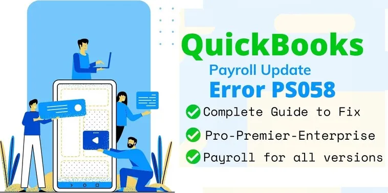How to troubleshoot QuickBooks Payroll Error PS058?
