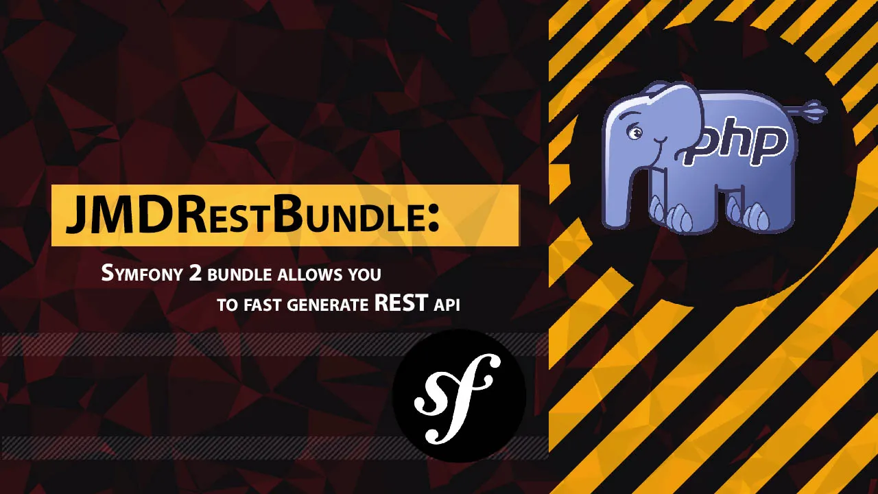 JMDRestBundle: Symfony 2 Bundle Allows You to Fast Generate REST Api 